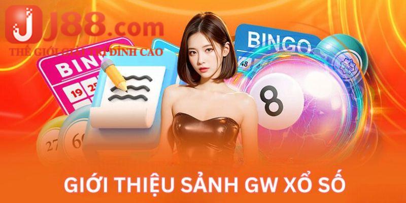 Giới thiệu sảnh xổ số GW hấp dẫn tại J88